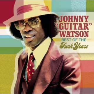Best of the Funk Years Johnny Guitar Watson