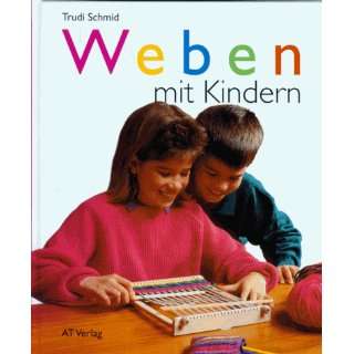 Weben mit Kindern: .de: Trudi Schmid: Bücher