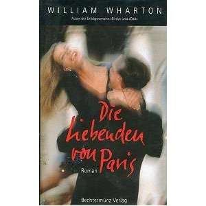   Liebenden von Paris. Roman  William Wharton Bücher