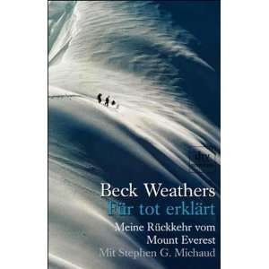 Für tot erklärt: .de: Beck Weathers, Stephen G. Michaud 