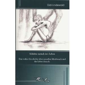   Missbrauch und das Leben danach  Didi Lindewald Bücher