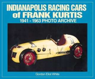 Indianapolis Racing Cars of Frank Kurtis 1941   1963  
