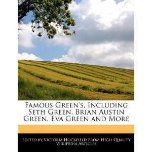  Famous Greens, Including Seth Green, Brian Austin Green, Eva Green 