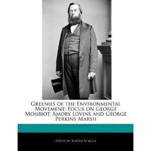   George Monbiot, Amory Lovins and George Perkins Marsh (9781171170204