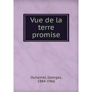  Vue de la terre promise Georges, 1884 1966 Duhamel Books