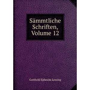    SÃ¤mmtliche Schriften, Volume 12 Gotthold Ephraim Lessing Books