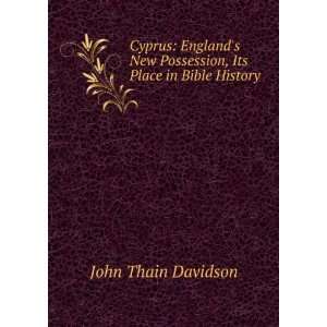   New Possession, Its Place in Bible History John Thain Davidson Books