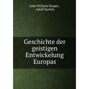   Entwickelung Europas Adolf Bartels John William Draper  Books