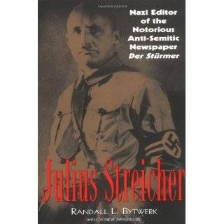 Julius Streicher: Nazi Editor of the Notorious Anti semitic Newspaper 