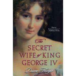  The Secret Wife of King George IV [Paperback] Diane 