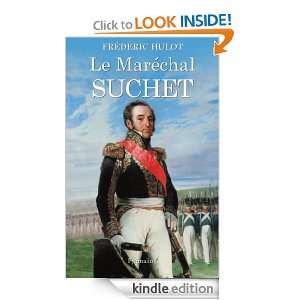 Le Maréchal Suchet (HISTOIRE) (French Edition) Frédéric Hulot 