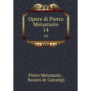   Pietro Metastasio. 14 Ranieri de Calzabigi Pietro Metastasio  Books