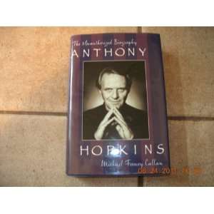   The Unauthorized Biography of Anthony Hopkins Michael Callan Books
