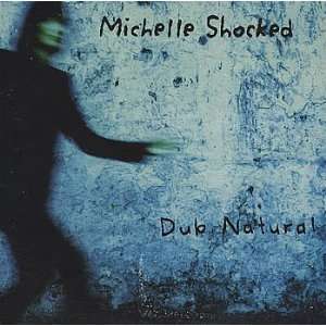  Dub Natural Michelle Shocked Music