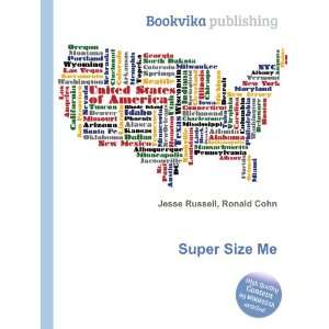  Super Size Me Ronald Cohn Jesse Russell Books