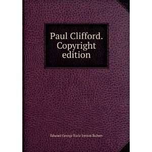  Paul Clifford. Copyright edition.: Edward George Earle Lytton 