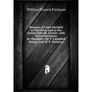   Campbell Foster, and W. F. Finlason William Francis Finlason Books