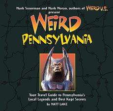 Weird Pennsylvania Your Travel Guide to Pennsylvanias Local Legends 