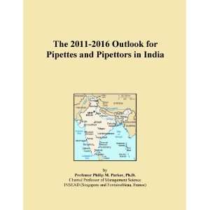  The 2011 2016 Outlook for Pipettes and Pipettors in India 