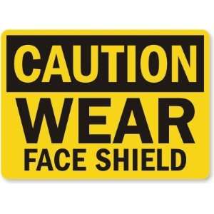  Caution: Wear Face Shield Plastic Sign, 14 x 10 Office 